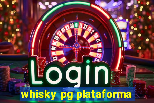 whisky pg plataforma